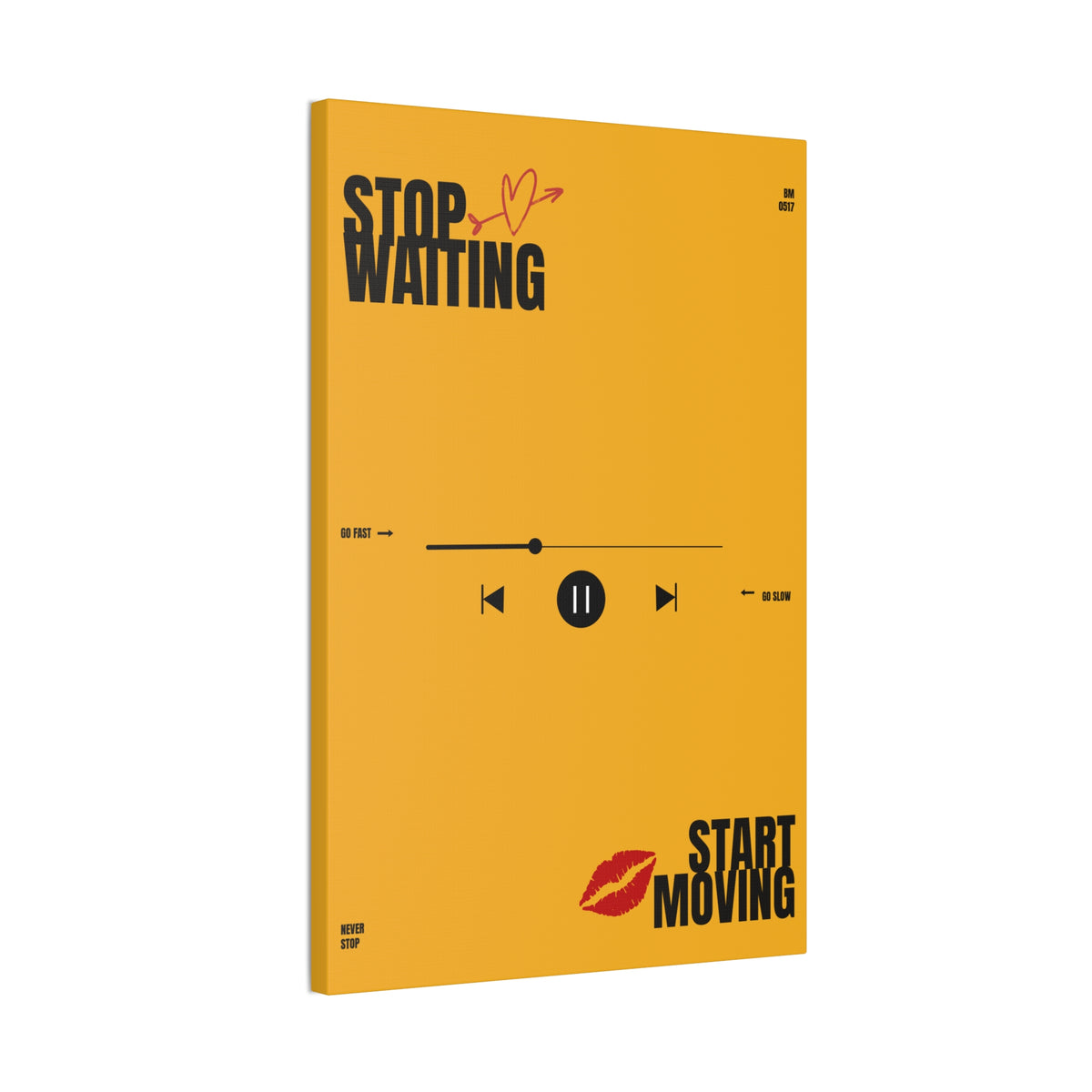 Stop Waiting Start Moving - Canvas Wall Art